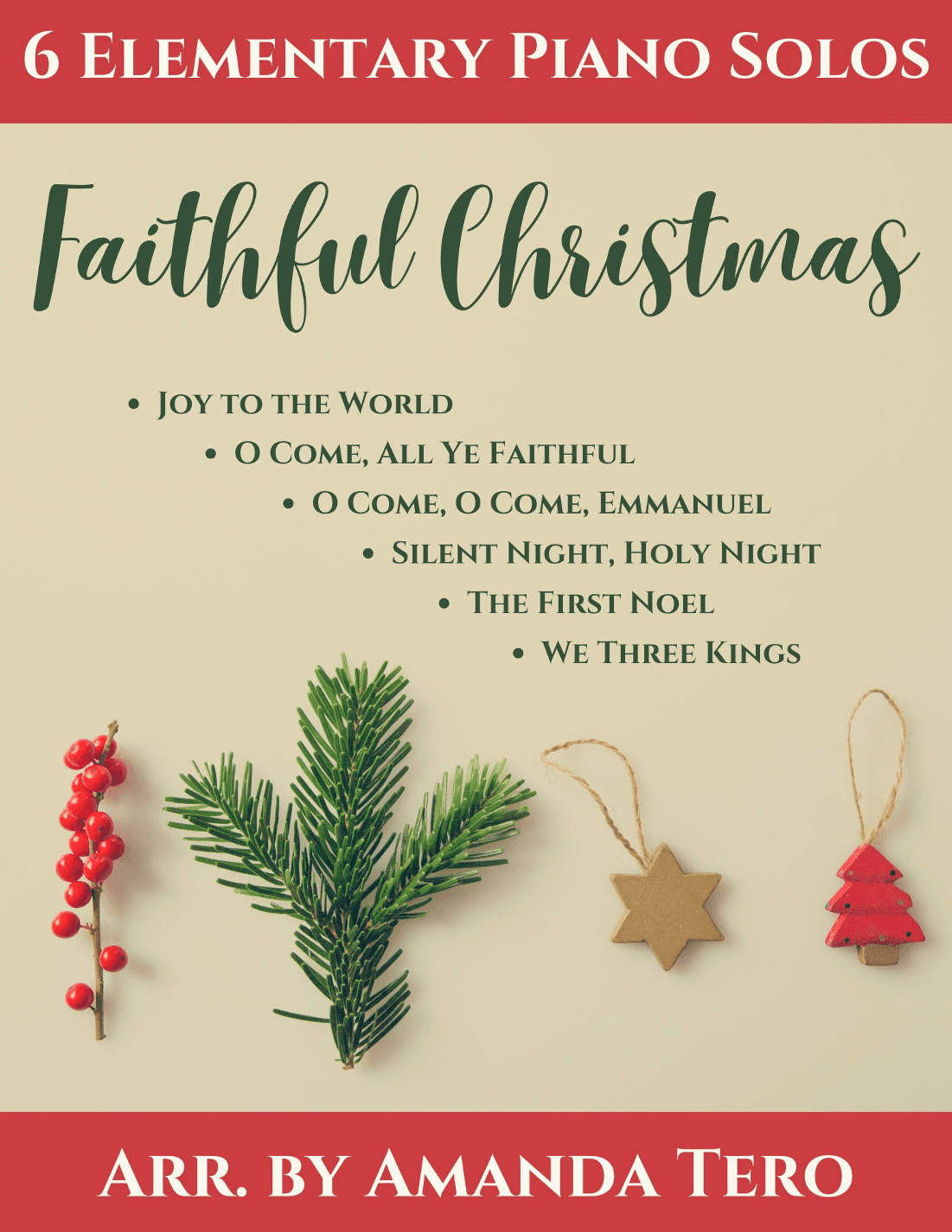 Faithful Christmas 6 elementary Christmas piano solos (arr. Amanda Tero)