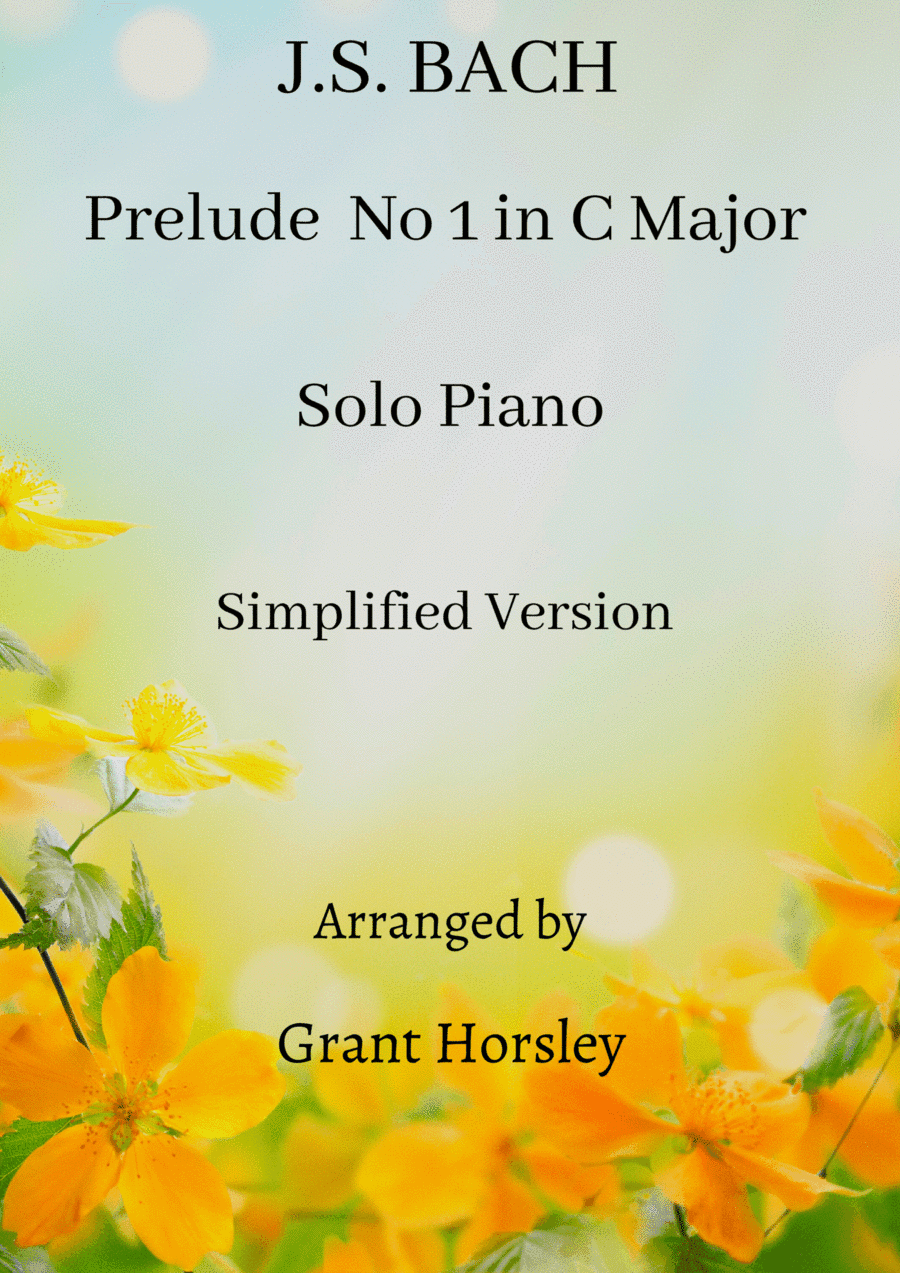 Prelude No 1 in C. J.S.Bach- Solo Piano. Simplified Version (arr. Grant Horsley)