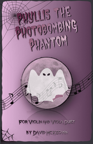 Phyllis the Photobombing Phantom, Halloween Duet for Violin and Viola