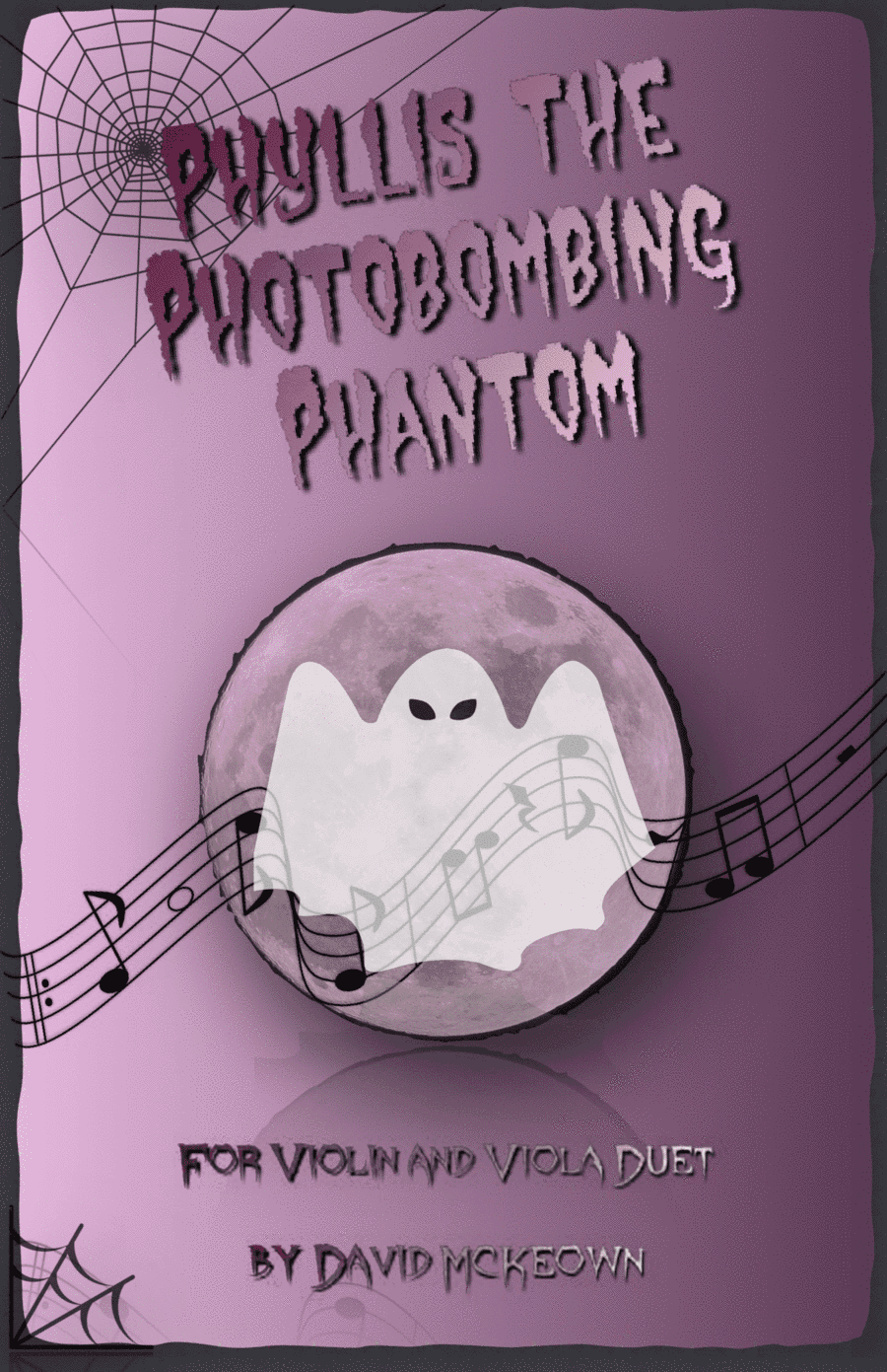 Phyllis the Photobombing Phantom, Halloween Duet for Violin and Viola