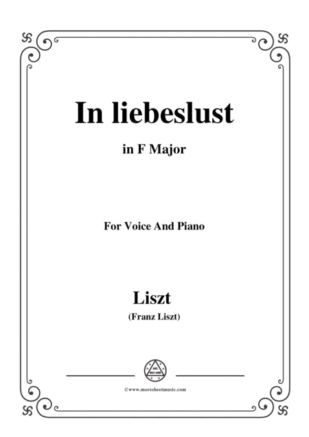 Liszt-In liebeslust in F Major,for Voice and Piano (arr. MSM)
