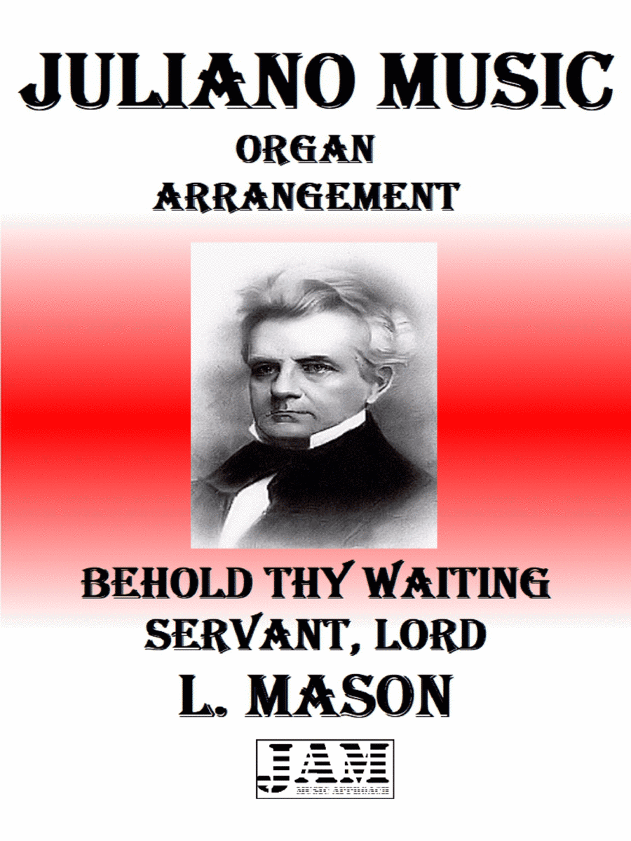 BEHOLD THY WAITING SERVANT, LORD - L. MASON (HYMN - EASY ORGAN) (arr. Juliano Music)