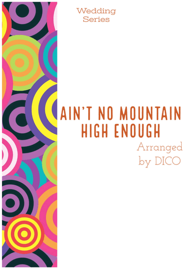 Ain't No Mountain High Enough (arr. Dico)
