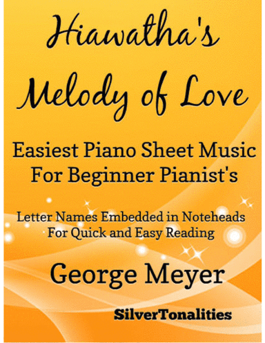 Hiawatha’s Melody of Love Easiest Piano Sheet Music for Beginner Pianists (arr. SilverTonalities)
