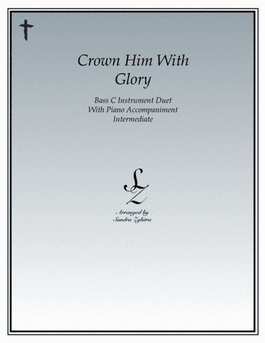 Crown Him With Glory (bass C instrument duet) (arr. Sandra Zylstra)