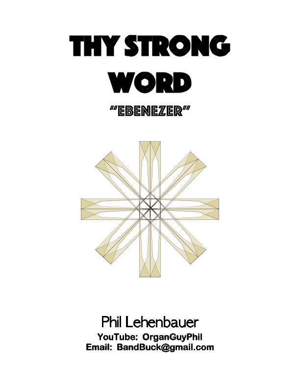 Thy Strong Word (Ebenezer) organ work, by Phil Lehenbauer (arr. Phil Lehenbauer)