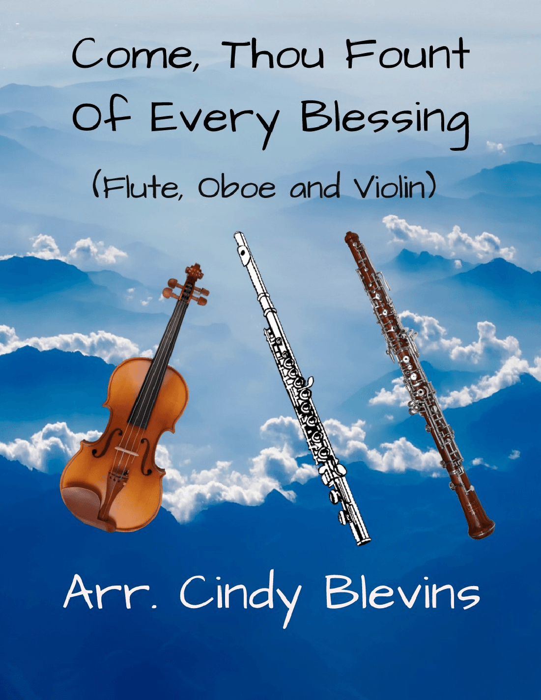 Come, Thou Fount of Every Blessing, for Flute, Oboe and Violin (arr. Cindy Blevins)