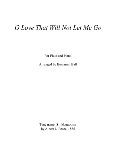 O Love That Will Not Let Me Go (Flute and Piano) (arr. Benjamin Ball)