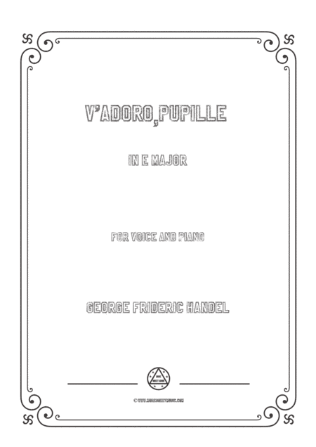 Handel-V'adoro,pupille in E Major,for Voice and Piano (arr. MSM)