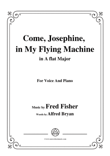 Fred Fisher-Come,Josephine,in My Flying Machine,in A flat Major,for Voice&Piano (arr. MSM)