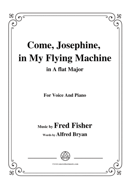 Fred Fisher-Come,Josephine,in My Flying Machine,in A flat Major,for Voice&Piano (arr. MSM)