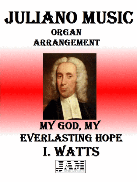 MY GOD, MY EVERLASTING HOPE - I. WATTS (HYMN - EASY ORGAN) (arr. Juliano Music)