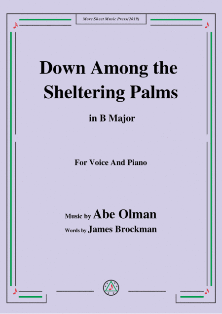 Abe Olman-Down Among the Sheltering Palms,in B Major,for Voice&Piano (arr. MSM)