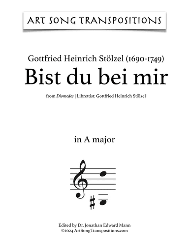STÖLZEL: Bist du bei mir (transposed to A major) (arr. ArtSongTranspositions.com)