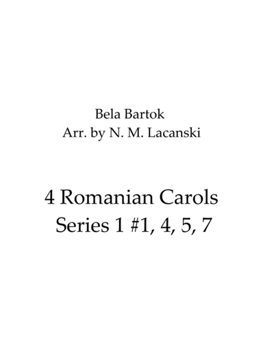 4 Romanian Carols Series 1 #1, 4, 5, 7 (arr. Nick Lacanski)
