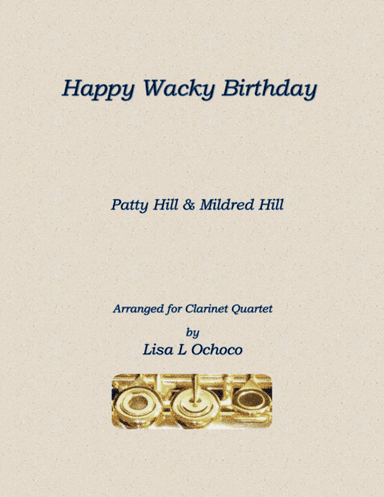 Happy Wacky Birthday for Clarinet Quartet (arr. Lisa L Ochoco)