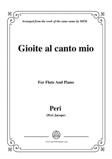 Peri-Gioite al canto mio,for Flute and Piano (arr. MSM)