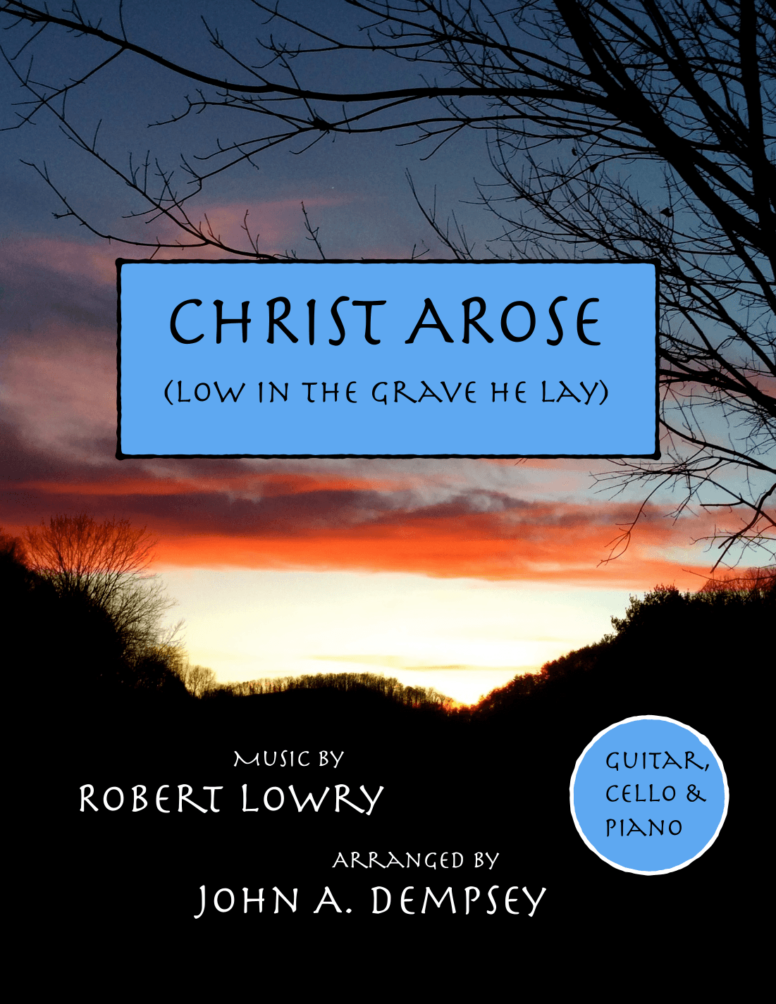 He Arose (Trio for Guitar, Cello and Piano) (arr. John A. Dempsey)