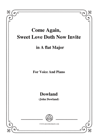 Dowland-Come Again, Sweet Love Doth Now Invite in A flat Major, for Voice and Piano (arr. MSM)