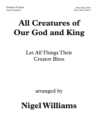 All Creatures Of Our God And King, for Trumpet and Organ (arr. Nigel Williams)