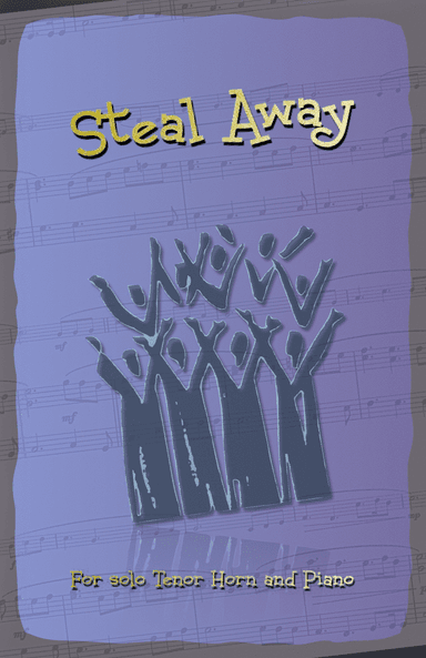 Steal Away, Gospel Song for Tenor Horn and Piano (arr. David McKeown)
