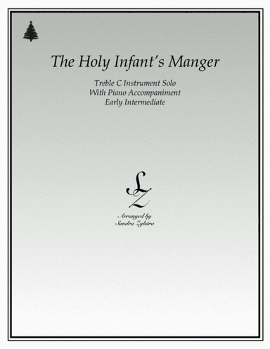 The Holy Infant's Manger (treble C instrument solo) (arr. Sandra Zylstra)