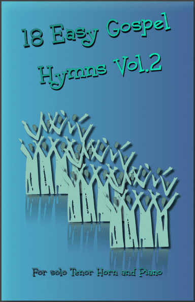 18 Gospel Hymns Vol.2 for Solo Tenor Horn and Piano (arr. David McKeown)
