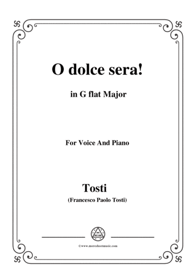 Tosti-O dolce sera! In G flat Major,for Voice and Piano (arr. MSM)