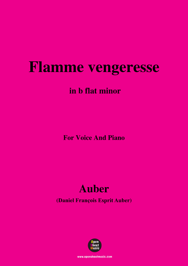 Auber-Flamme Vengeresse,from Le Domino Noir,in b flat minor,for Voice and Piano (arr. Open Cloud)