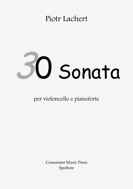 Sonata no.30 per violoncello e pianoforte. 1. Lavori, 2. Tornata Funebre, 3. Agape .p.26 + 12