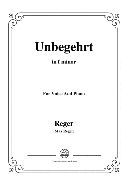 Reger-Unbegehrt in f minor,for Voice and Piano (arr. MSM)