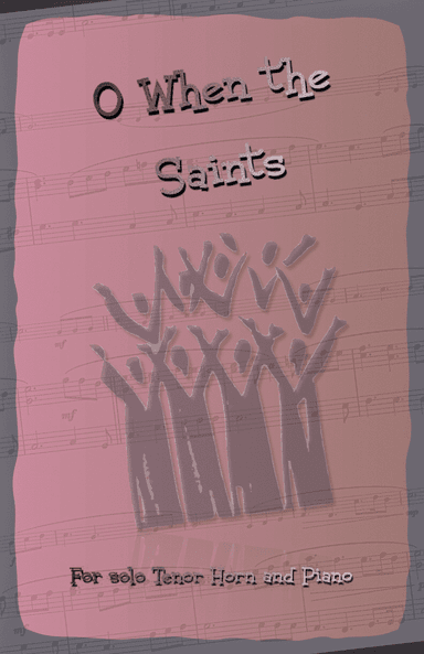 O When the Saints, Gospel Song for Tenor Horn and Piano (arr. David McKeown)