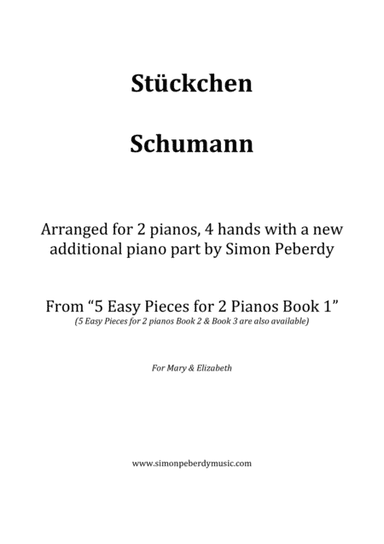 Stückchen (Little Piece) by Schumann for 2 pianos (2nd piano part by Simon Peberdy) (arr. Simon Peberdy)