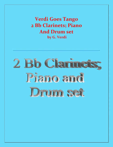 Verdi Goes Tango - G.Verdi - 2 Bb Clarinets, Piano and Drum Set (arr. Raymond Fenech)