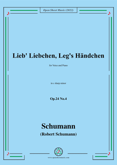 Schumann-Lieb Liebchen, Leg's Händchen,Op.24 No.4,in c sharp minor (arr. OSM Press)