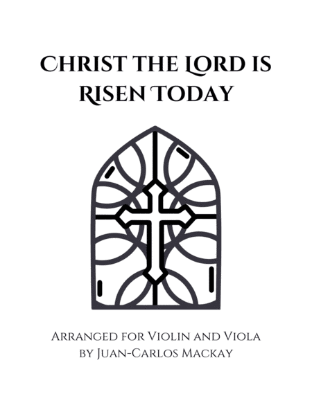 Christ the Lord is Risen Today (Violin and Viola) (arr. Juan-Carlos Mackay)