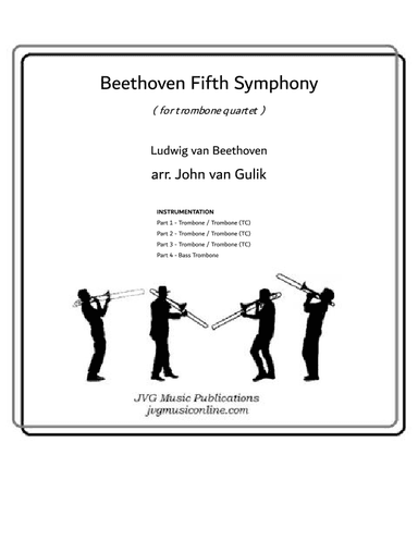 Beethoven Fifth Symphony - Trombone Quartet (arr. John van Gulik)