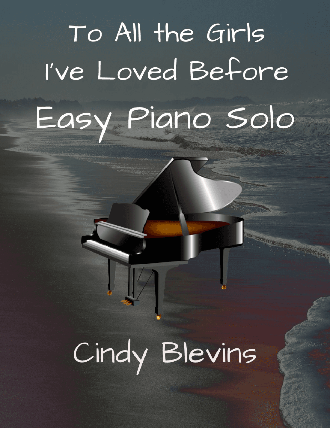 To All The Girls I've Loved Before (arr. Cindy Blevins)