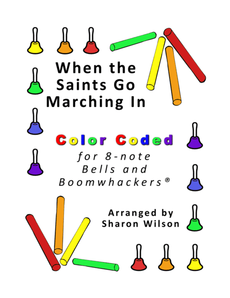 When the Saints Go Marching In (for 8-note Bells and Boomwhacker with Color Coded Notes) (arr. Sharon Wilson)