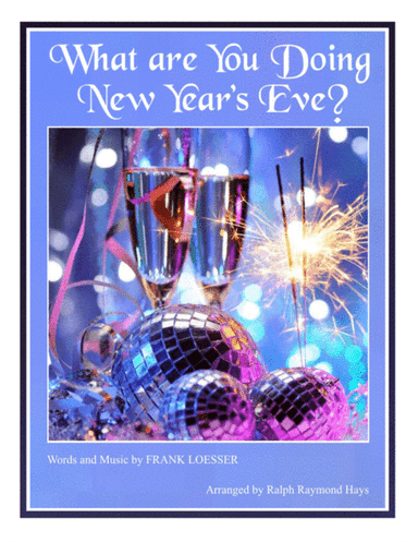 What Are You Doing New Year's Eve? (arr. Ralph Raymond Hays)