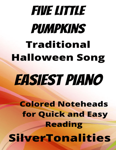 Five Little Pumpkins Easiest Piano Sheet Music with Colored Notation (arr. SilverTonalities)