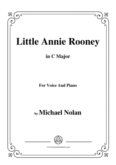Michael Nolan-Little Annie Rooney,in C Major,for Voice&Piano (arr. MSM)