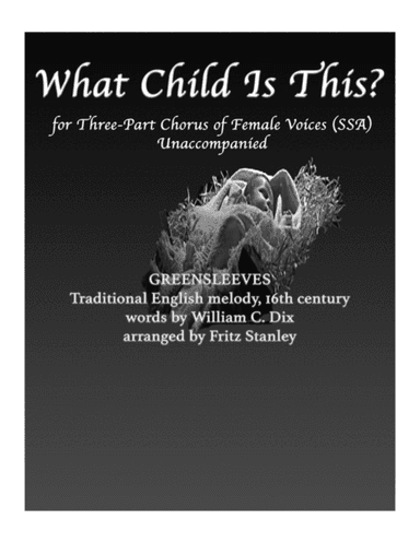 What Child Is This? - SSA A Cappella (arr. Fritz Stanley)