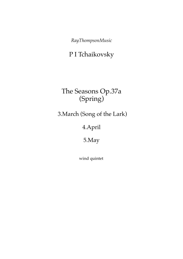 Tchaikovsky: The Seasons Op.37a “Spring” (Mar, Apr, May) - wind quintet (arr. Ray Thompson)