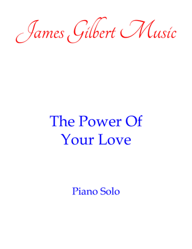 The Power Of Your Love (arr. James Gilbert)