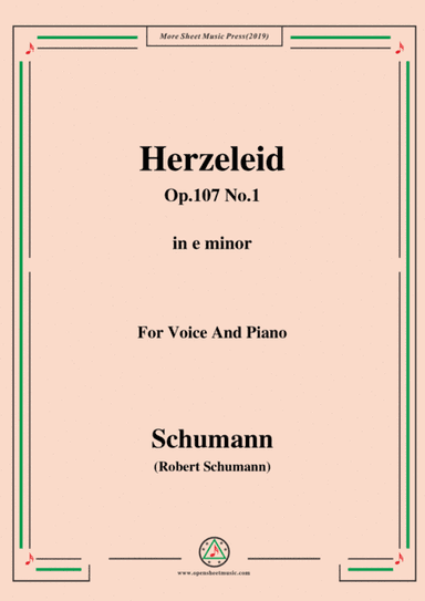 Schumann-Herzeleid,Op.107 No.1,in e minor,for Voice&Piano (arr. MSM)
