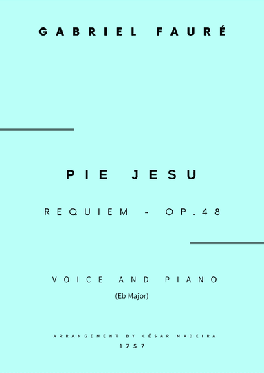 Pie Jesu (Requiem, Op.48) - Voice and Piano - Eb Major (Full Score and Parts) (arr. César Madeira)