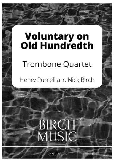 Voluntary on Old Hundredth (Trombone Quartet) (arr. Nick Birch)