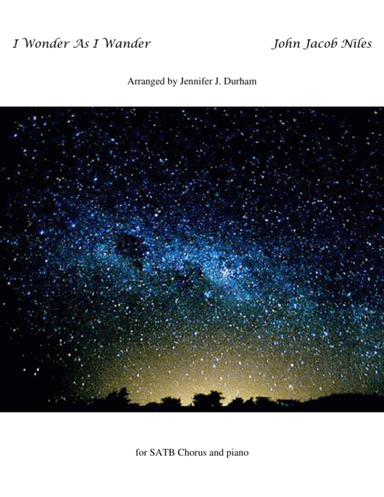 I Wonder As I Wander (arr. Jennifer J. Durham)
