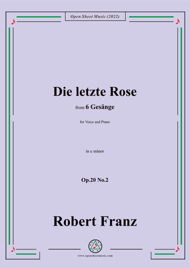 Franz-Die letzte Rose,in e minor,Op.20 No.2,for Voice and Piano (arr. OSM Press)
